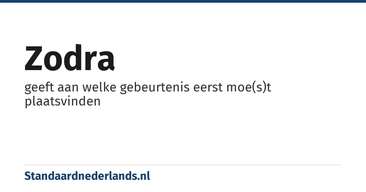zodra: geeft aan welke gebeurtenis eerst moe(s)t plaatsvinden