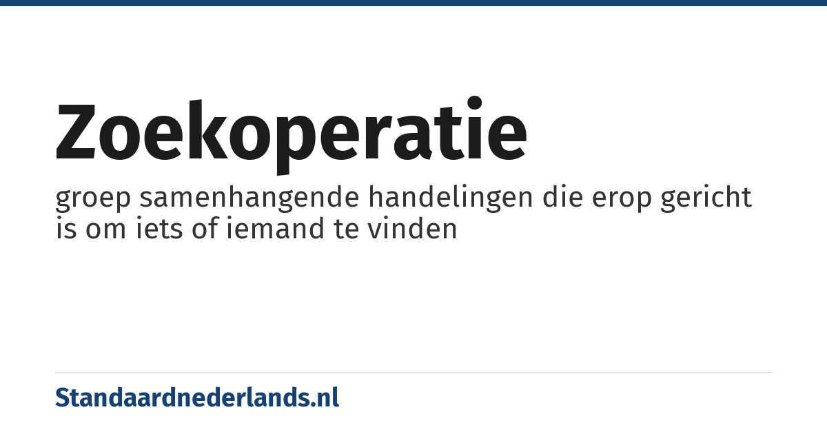 zoekoperatie: groep samenhangende handelingen die erop gericht is om iets of iemand te vinden