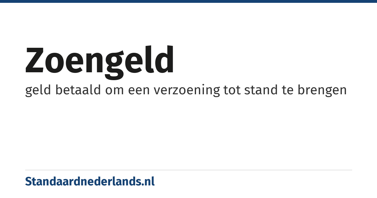 zoengeld: geld betaald om een verzoening tot stand te brengen