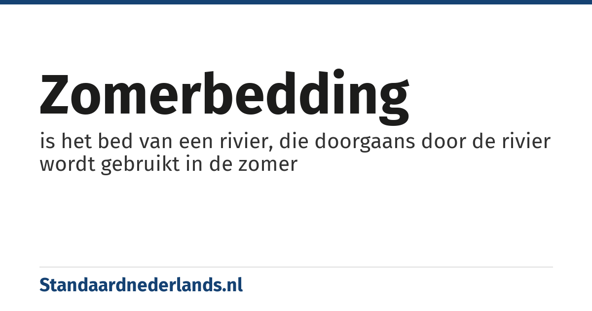 zomerbedding: is het bed van een rivier, die doorgaans door de rivier wordt gebruikt in de zomer