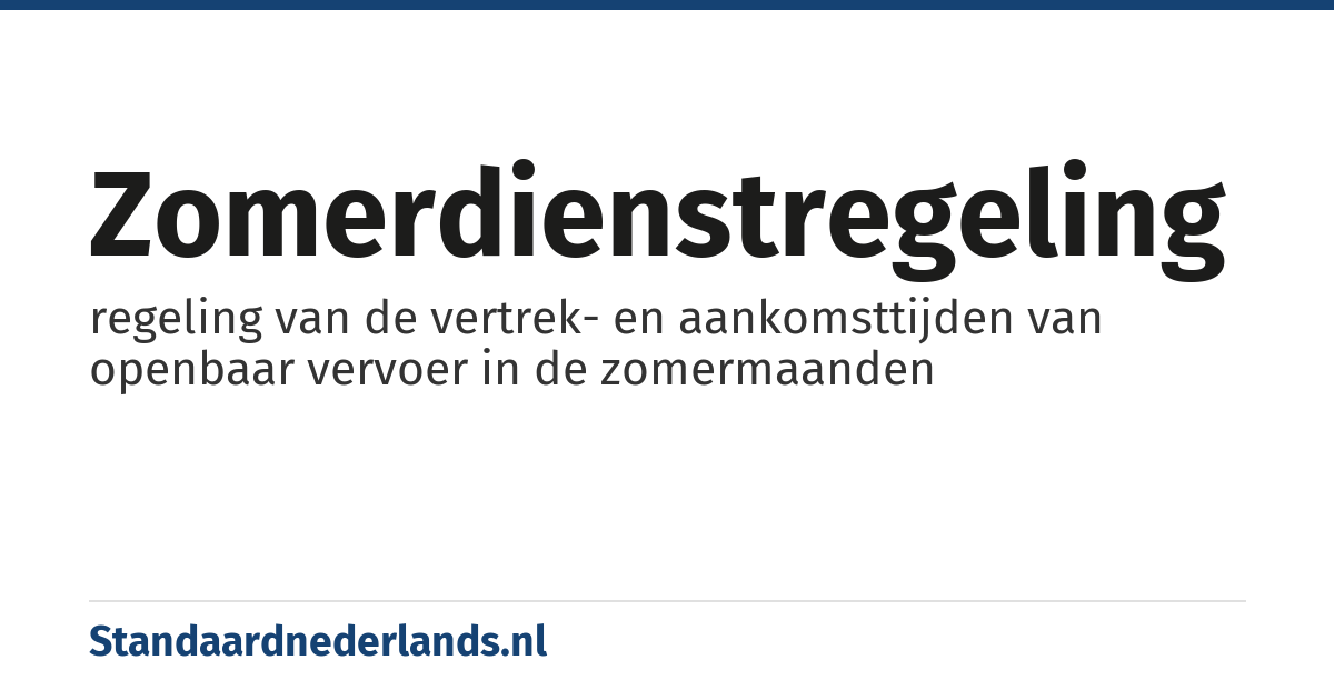 zomerdienstregeling: regeling van de vertrek- en aankomsttijden van openbaar vervoer in de zomermaanden
