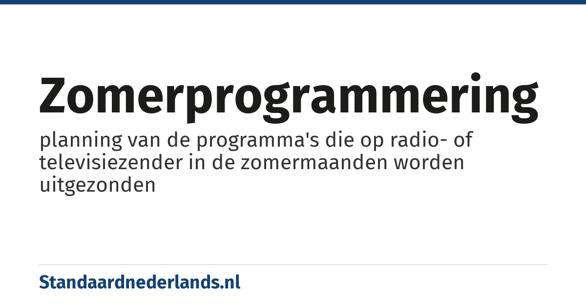 zomerprogrammering: planning van de programma's die op radio- of televisiezender in de zomermaanden worden uitgezonden