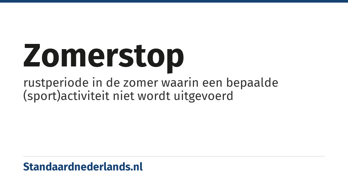 zomerstop: rustperiode in de zomer waarin een bepaalde (sport)activiteit niet wordt uitgevoerd