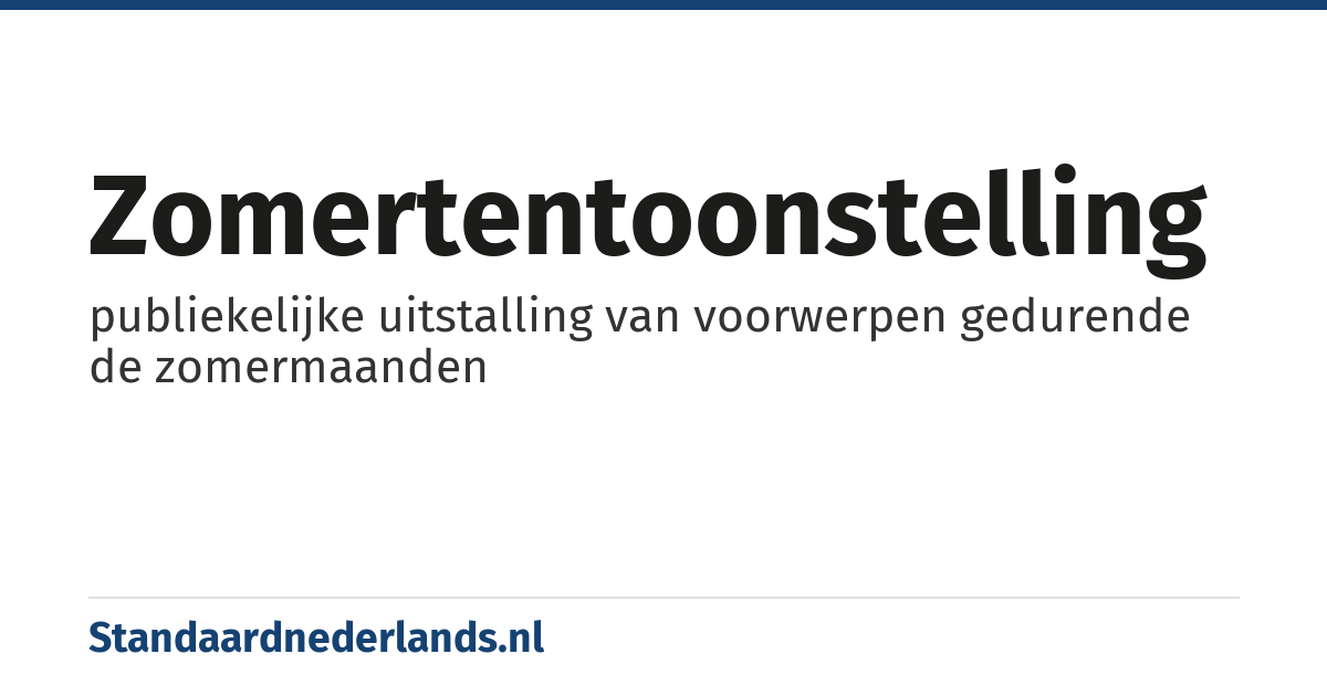 zomertentoonstelling: publiekelijke uitstalling van voorwerpen gedurende de zomermaanden