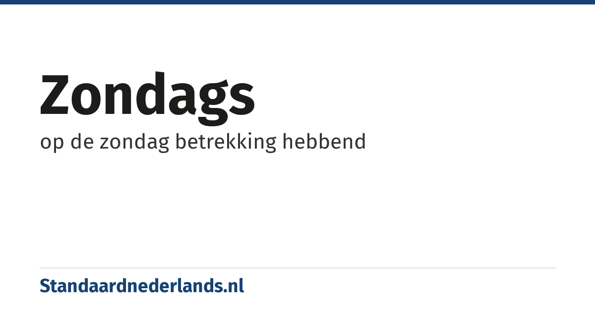 zondags: op de zondag betrekking hebbend