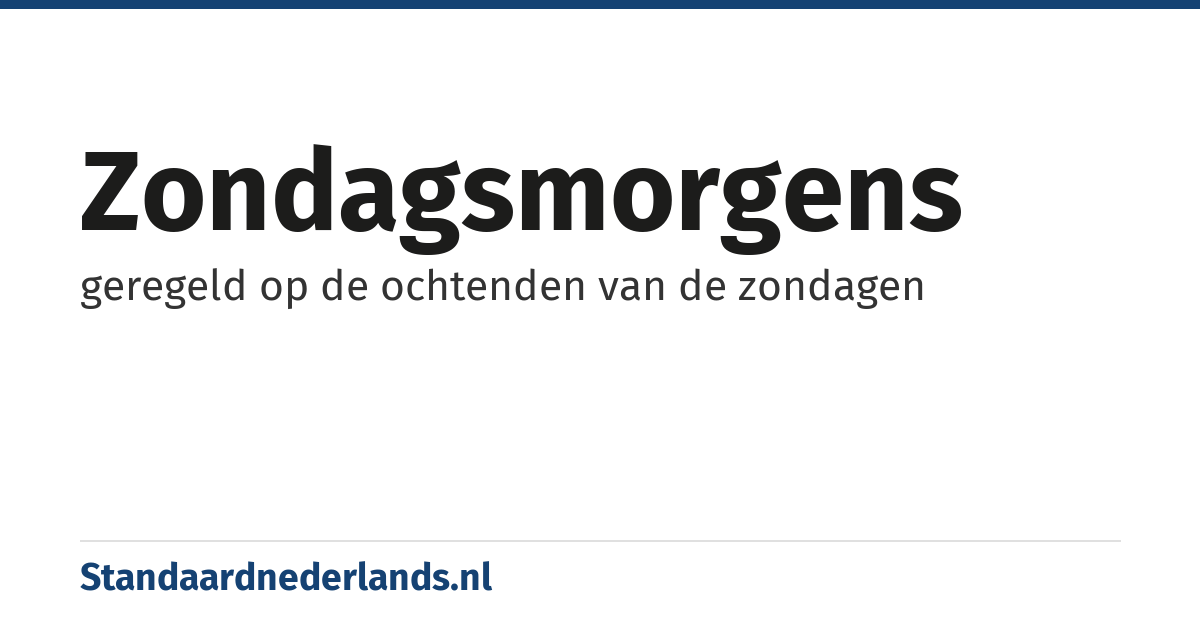 zondagsmorgens: geregeld op de ochtenden van de zondagen