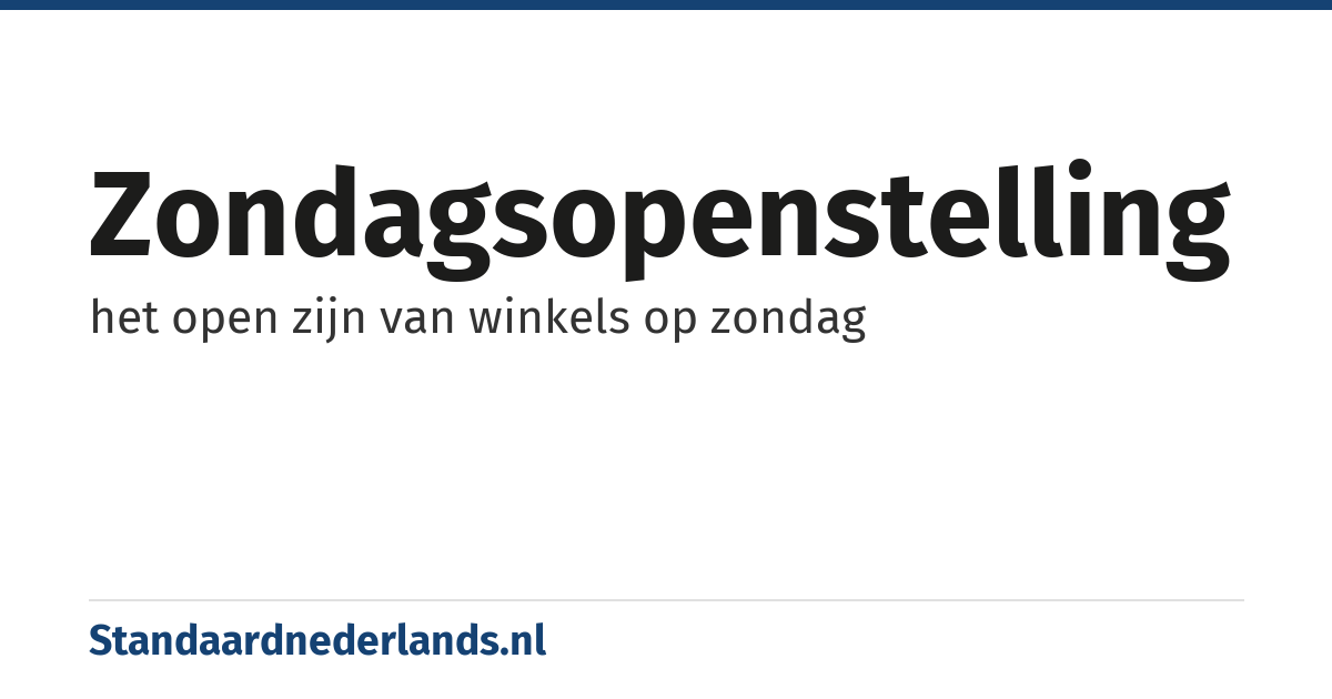 zondagsopenstelling: het open zijn van winkels op zondag