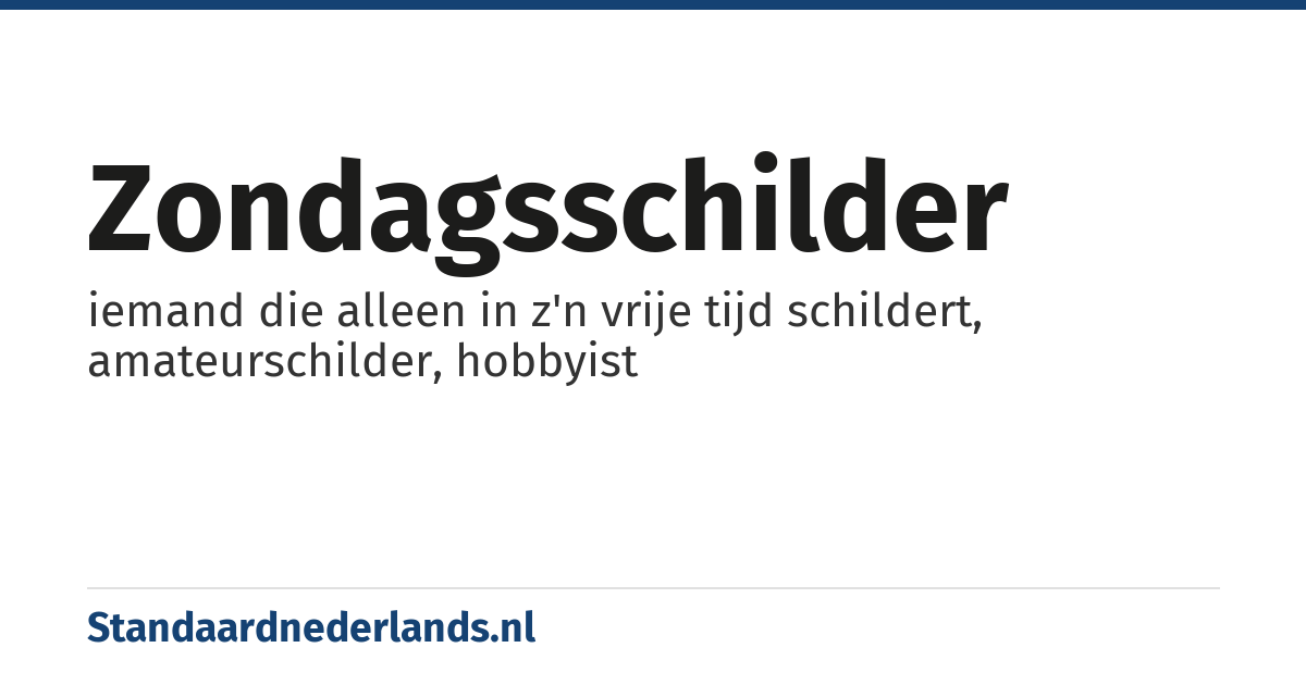 zondagsschilder: iemand die alleen in z'n vrije tijd schildert, amateurschilder, hobbyist