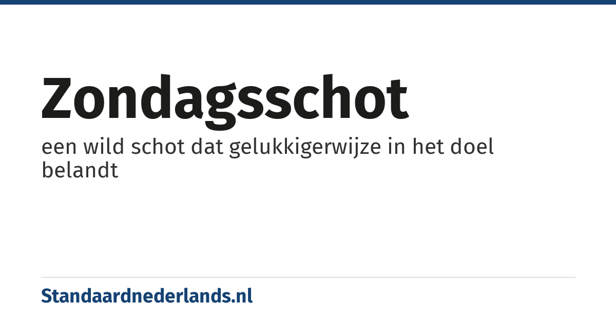 zondagsschot: een wild schot dat gelukkigerwijze in het doel belandt