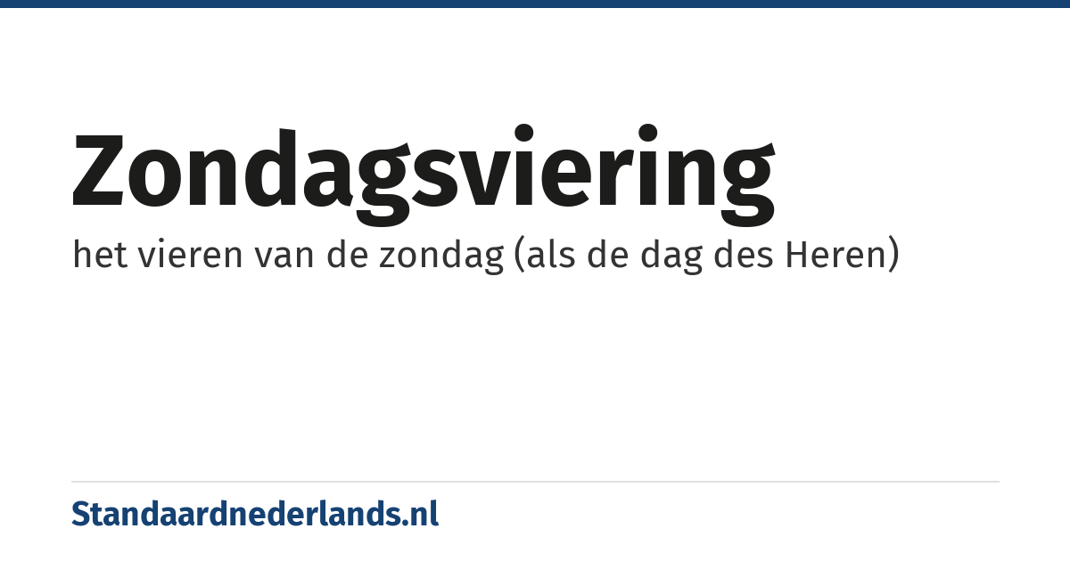zondagsviering: het vieren van de zondag (als de dag des Heren)