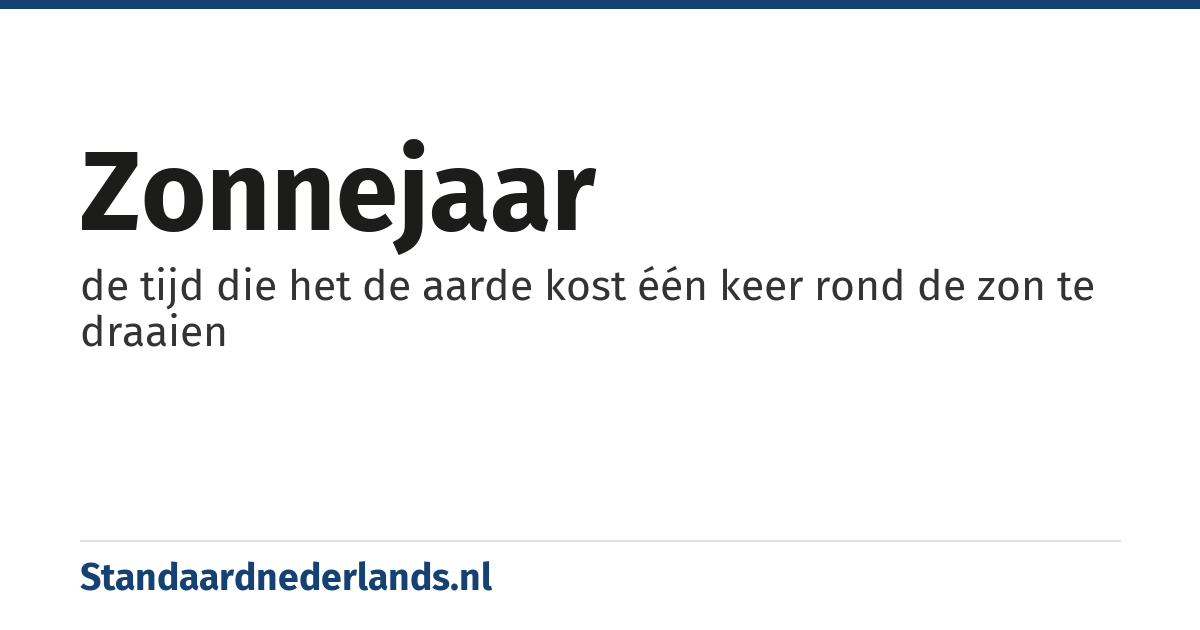 zonnejaar: de tijd die het de aarde kost één keer rond de zon te draaien