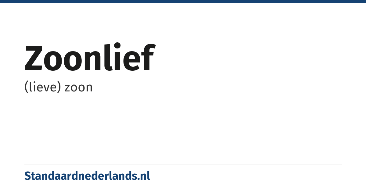 zoonlief: (lieve) zoon