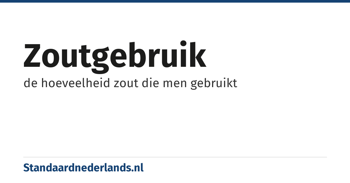 zoutgebruik: de hoeveelheid zout die men gebruikt