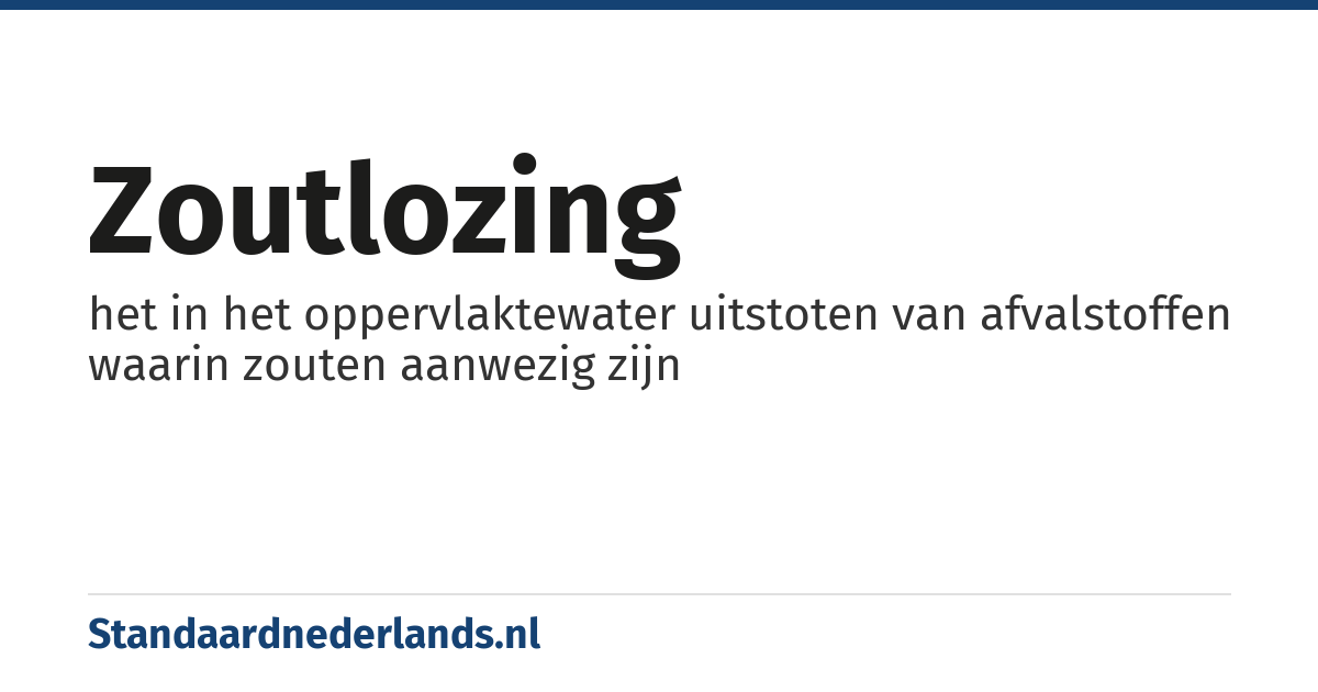 zoutlozing: het in het oppervlaktewater uitstoten van afvalstoffen waarin zouten aanwezig zijn