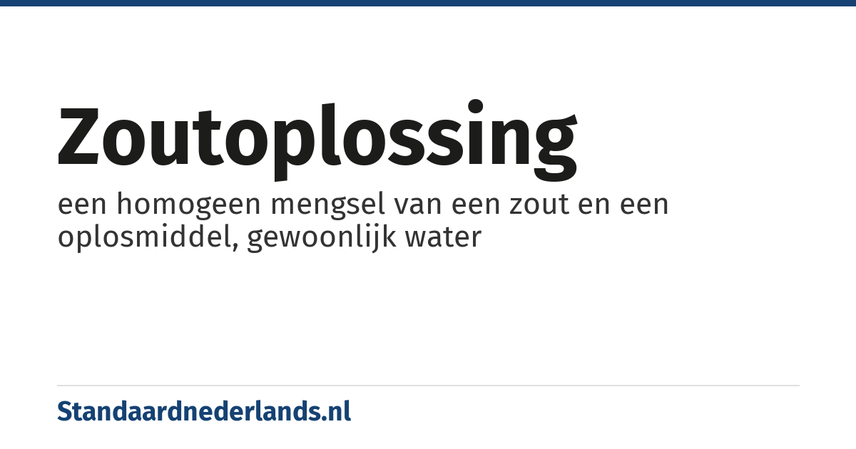 zoutoplossing: een homogeen mengsel van een zout en een oplosmiddel, gewoonlijk water