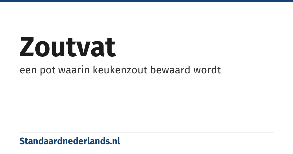 zoutvat: een pot waarin keukenzout bewaard wordt