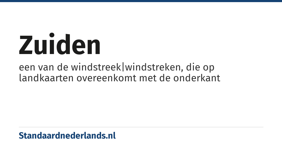 zuiden: een van de windstreek|windstreken, die op landkaarten overeenkomt met de onderkant