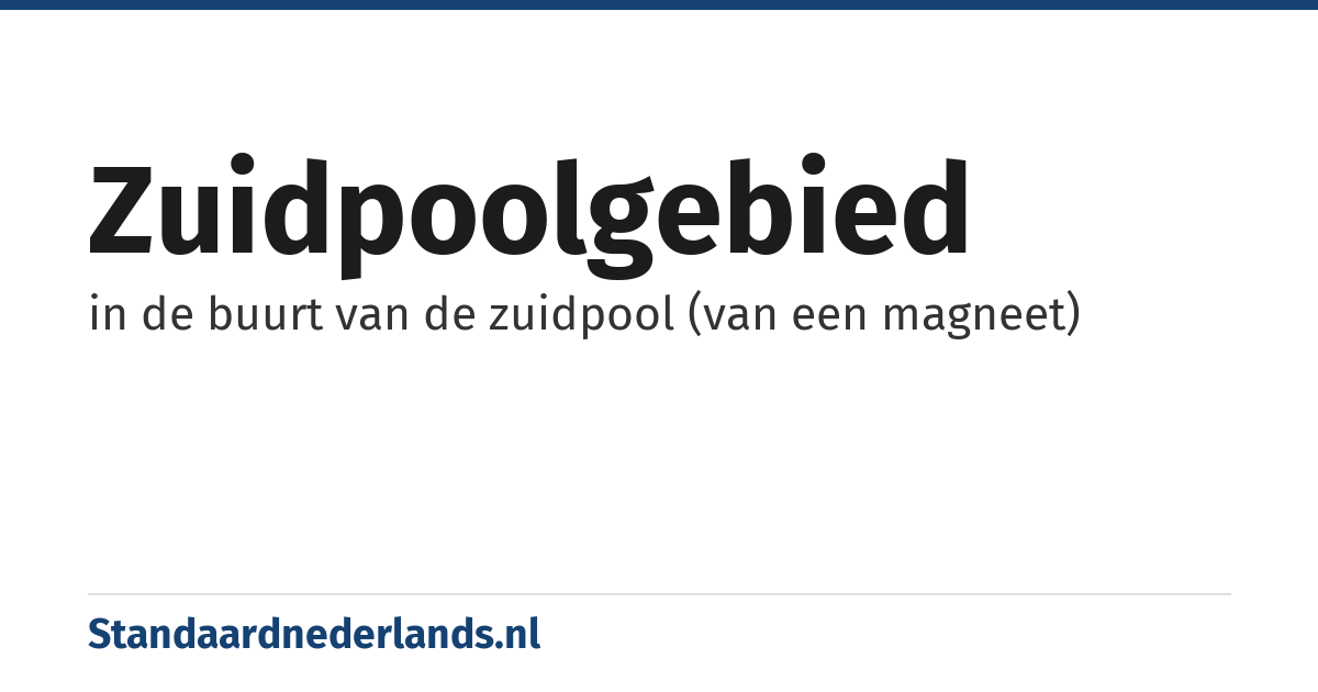zuidpoolgebied: in de buurt van de zuidpool (van een magneet)
