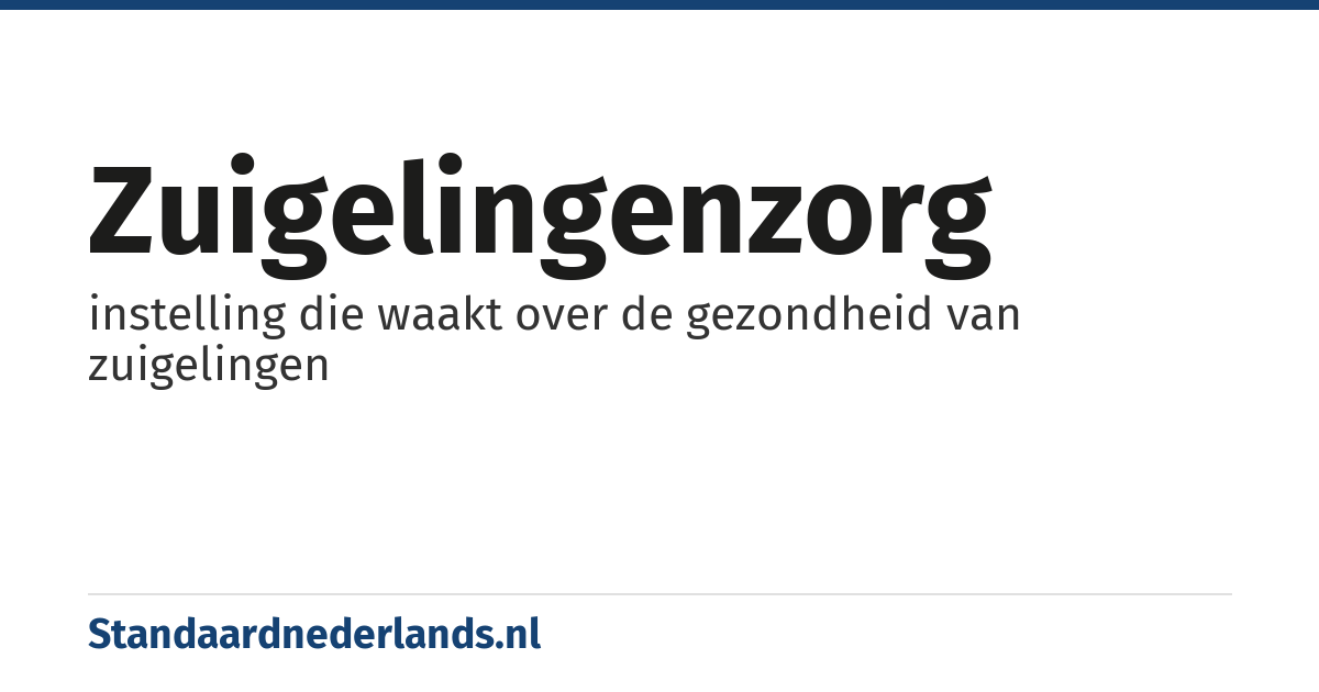 zuigelingenzorg: instelling die waakt over de gezondheid van zuigelingen