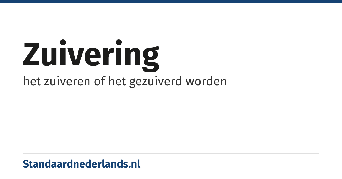 zuivering: het zuiveren of het gezuiverd worden