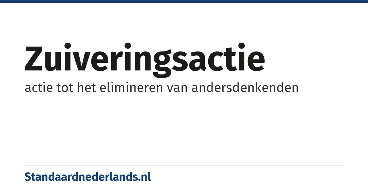 zuiveringsactie: actie tot het elimineren van andersdenkenden