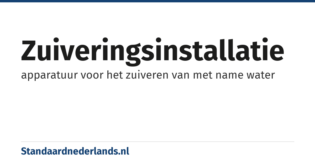 zuiveringsinstallatie: apparatuur voor het zuiveren van met name water
