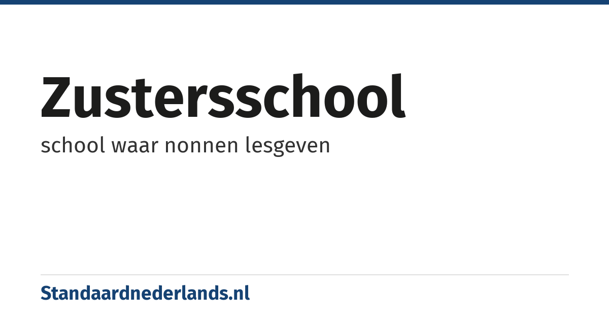 zustersschool: school waar nonnen lesgeven