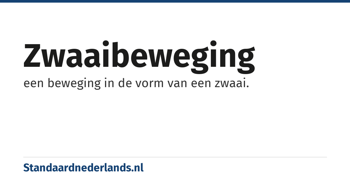 zwaaibeweging: een beweging in de vorm van een zwaai.