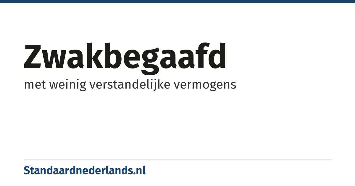 zwakbegaafd: met weinig verstandelijke vermogens