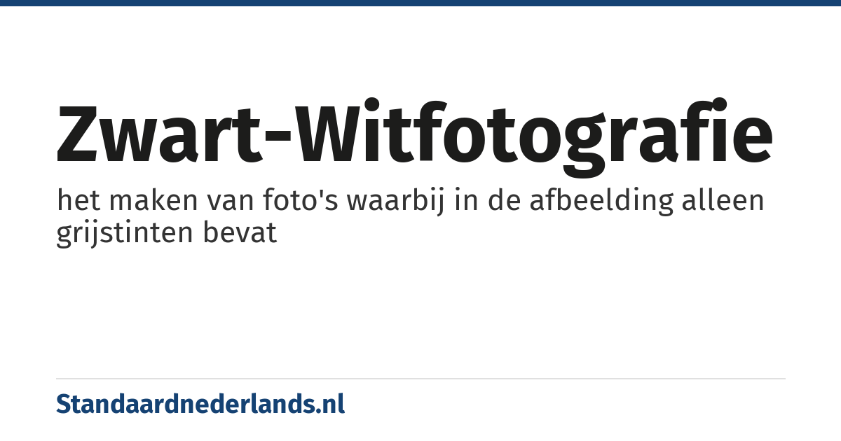 zwart-witfotografie: het maken van foto's waarbij in de afbeelding alleen grijstinten bevat