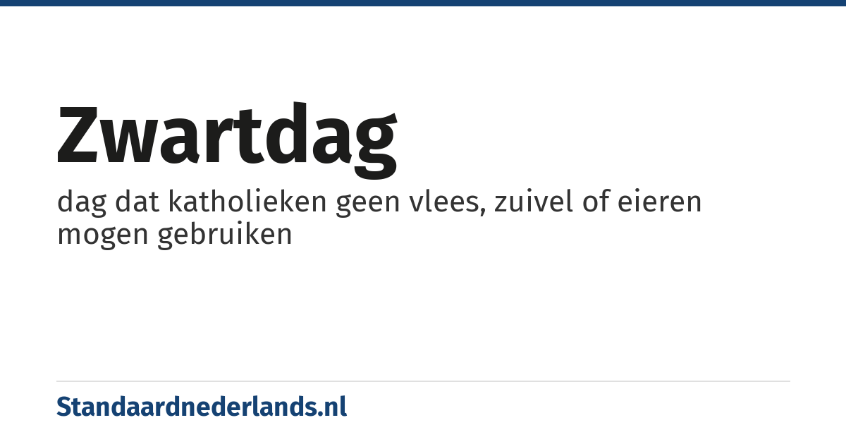 zwartdag: dag dat katholieken geen vlees, zuivel of eieren mogen gebruiken