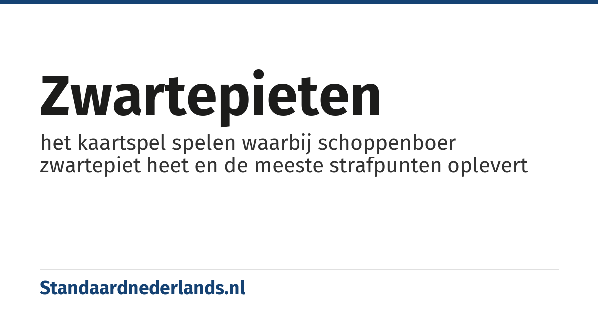 zwartepieten: het kaartspel spelen waarbij schoppenboer zwartepiet heet en de meeste strafpunten oplevert