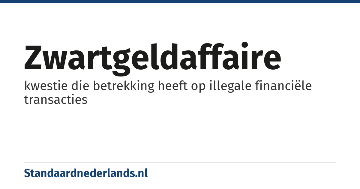 zwartgeldaffaire: kwestie die betrekking heeft op illegale financiële transacties