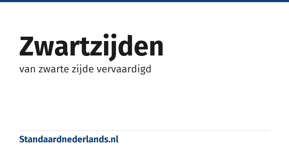 zwartzijden: van zwarte zijde vervaardigd