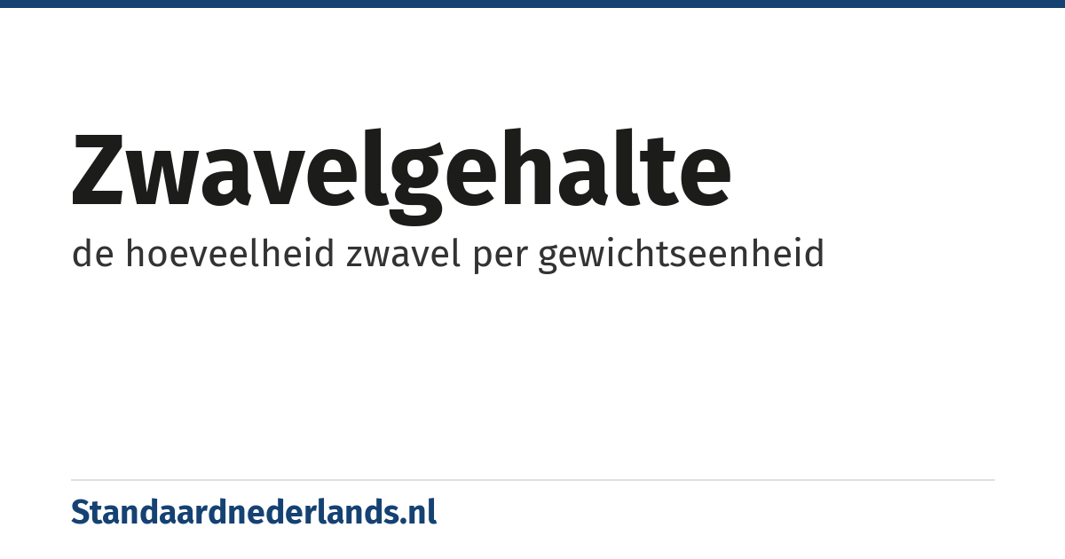 zwavelgehalte: de hoeveelheid zwavel per gewichtseenheid