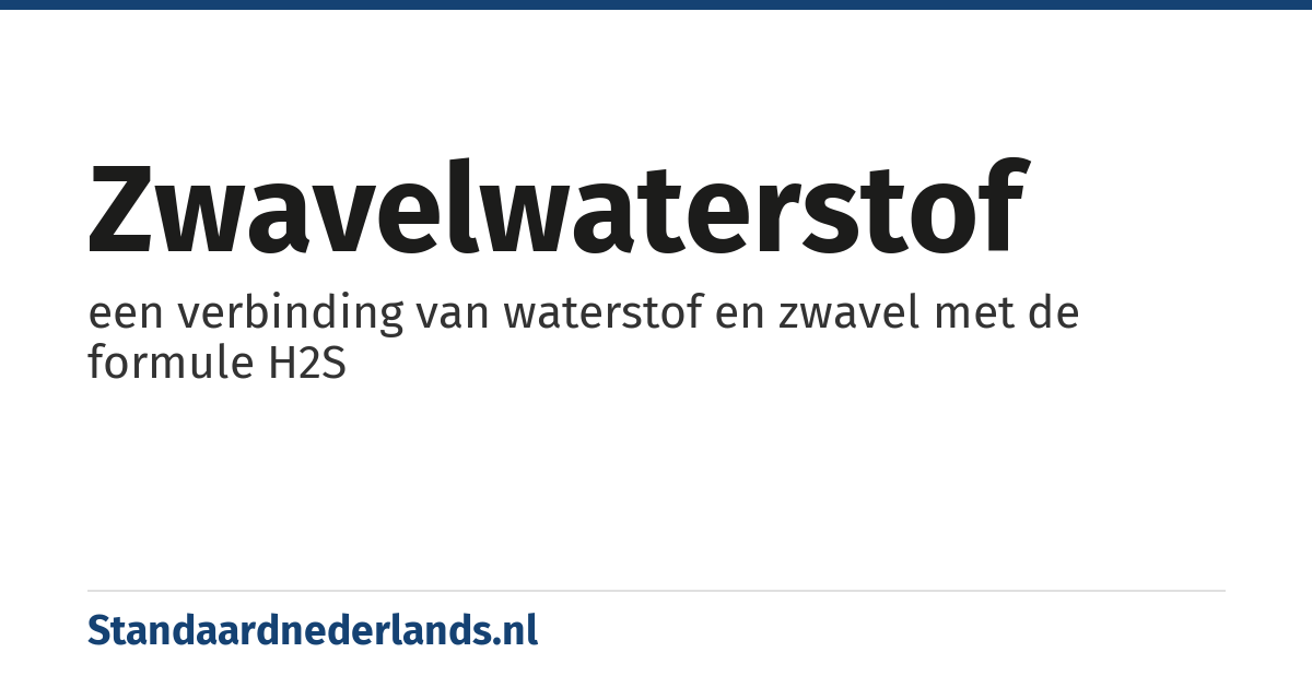 zwavelwaterstof: een verbinding van waterstof en zwavel met de formule H2S
