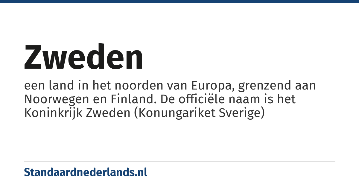 Zweden: een land in het noorden van Europa, grenzend aan Noorwegen en Finland. De officiële naam is het Koninkrijk Zweden (Konungariket Sverige)