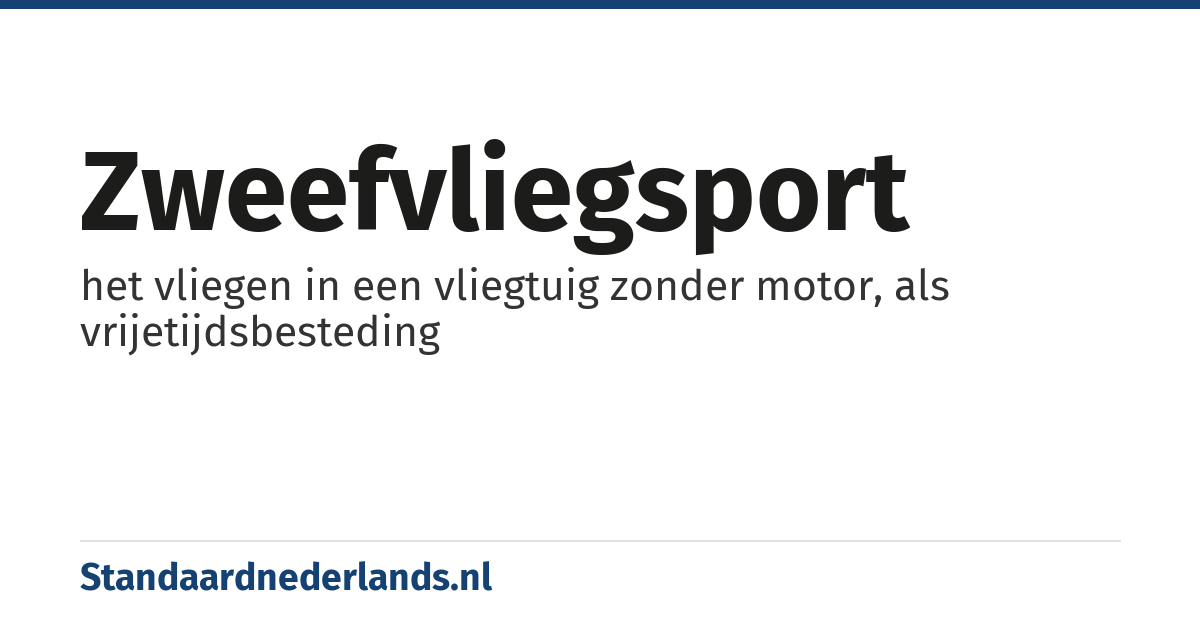 zweefvliegsport: het vliegen in een vliegtuig zonder motor, als vrijetijdsbesteding