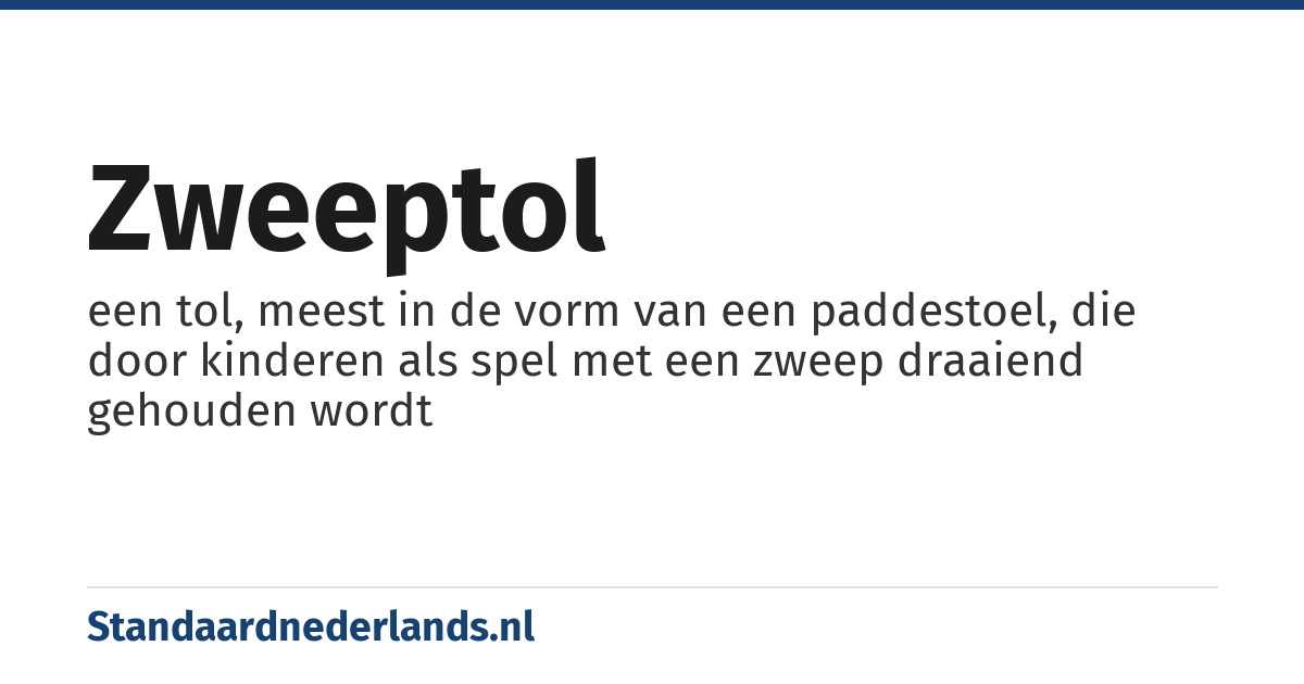zweeptol: een tol, meest in de vorm van een paddestoel, die door kinderen als spel met een zweep draaiend gehouden wordt