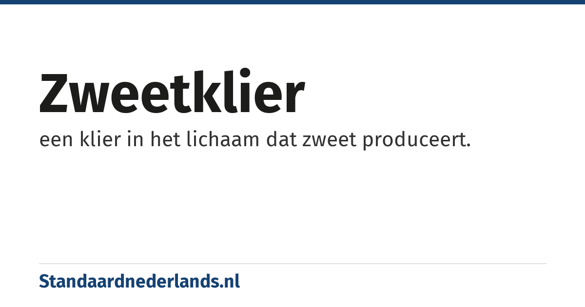 zweetklier: een klier in het lichaam dat zweet produceert.
