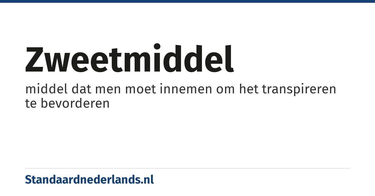 zweetmiddel: middel dat men moet innemen om het transpireren te bevorderen
