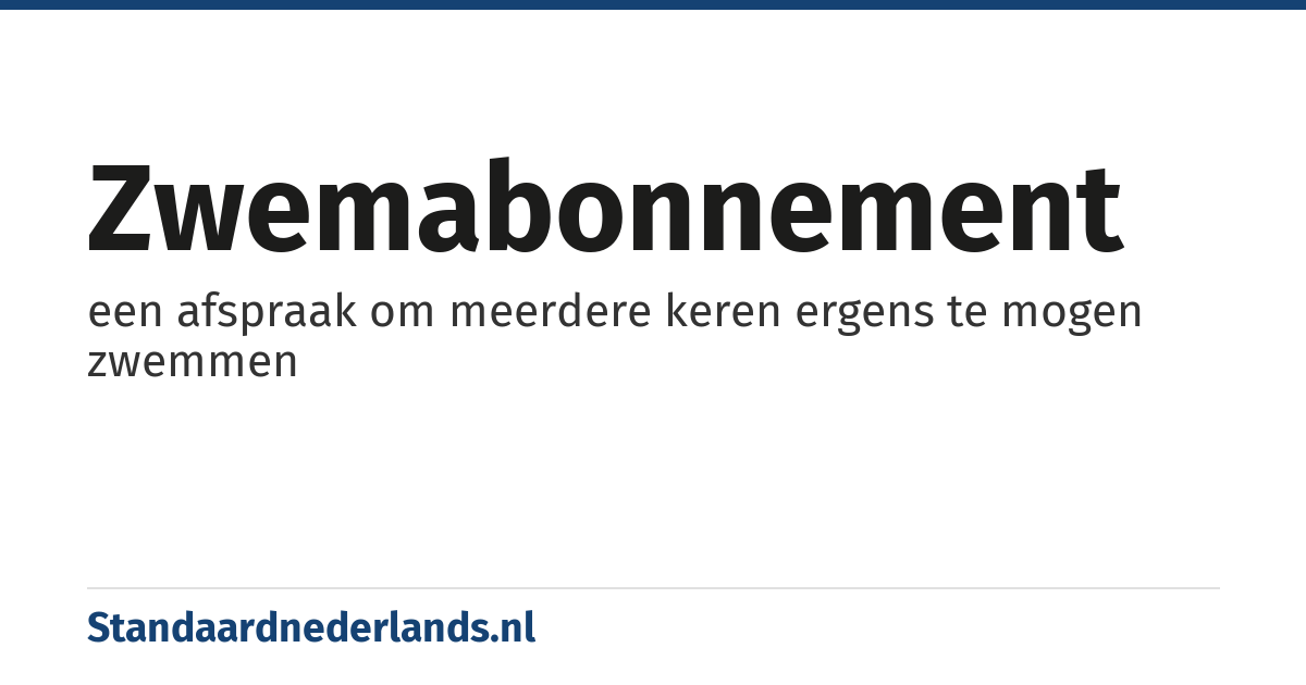 zwemabonnement: een afspraak om meerdere keren ergens te mogen zwemmen