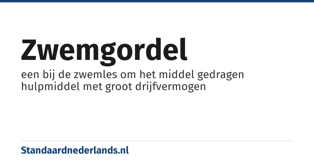 zwemgordel: een bij de zwemles om het middel gedragen hulpmiddel met groot drijfvermogen