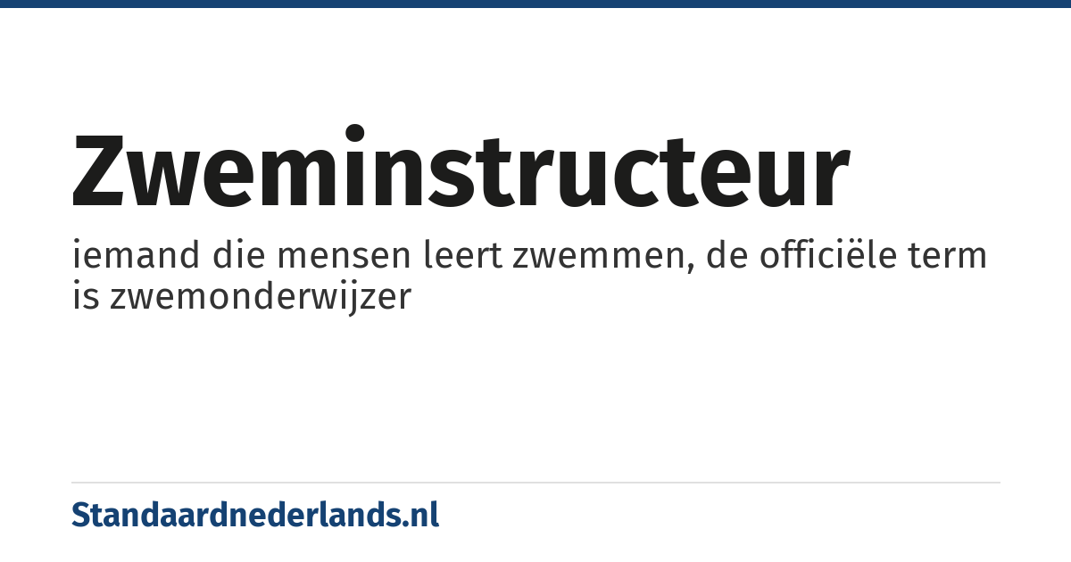 zweminstructeur: iemand die mensen leert zwemmen, de officiële term is zwemonderwijzer