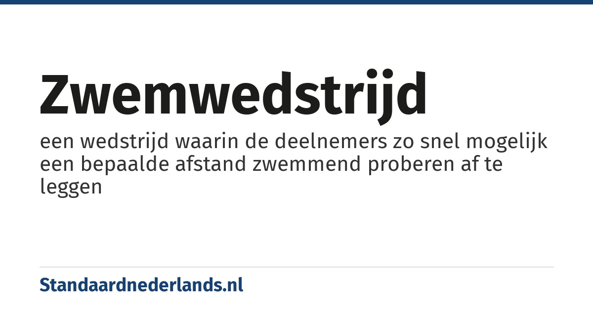 zwemwedstrijd: een wedstrijd waarin de deelnemers zo snel mogelijk een bepaalde afstand zwemmend proberen af te leggen