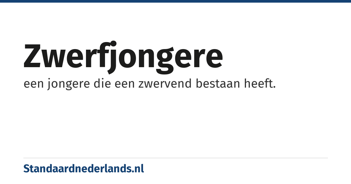 zwerfjongere: een jongere die een zwervend bestaan heeft.