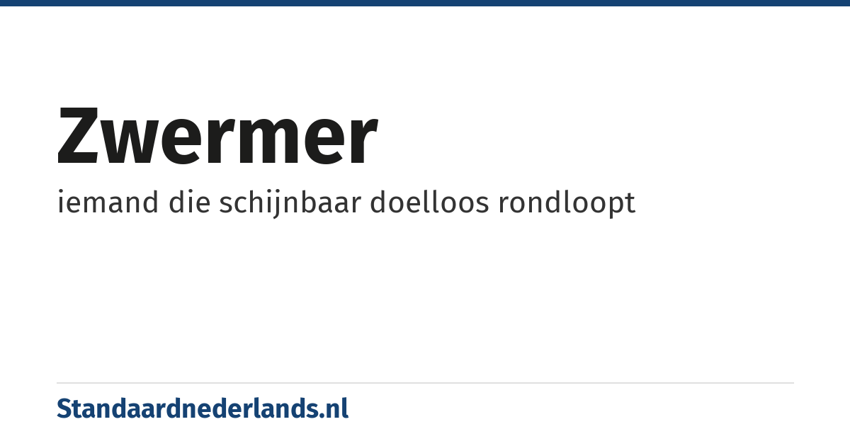 zwermer: iemand die schijnbaar doelloos rondloopt