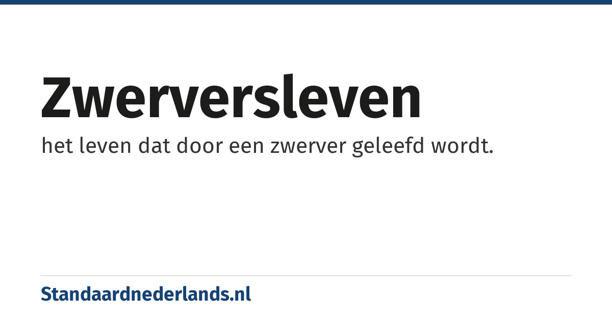 zwerversleven: het leven dat door een zwerver geleefd wordt.