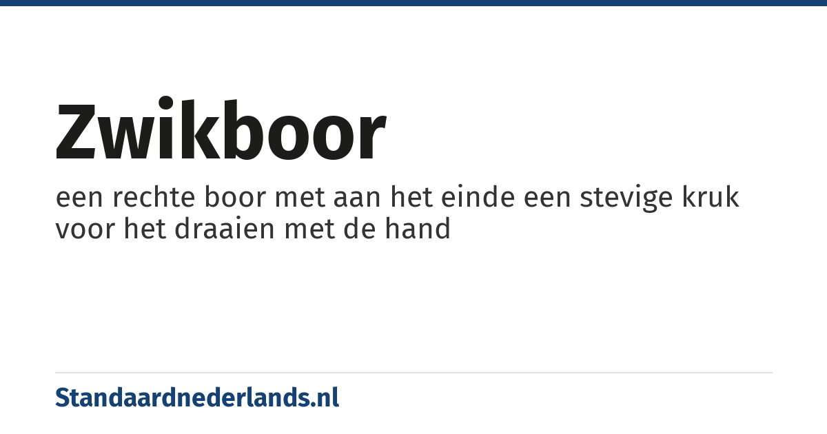 zwikboor: een rechte boor met aan het einde een stevige kruk voor het draaien met de hand